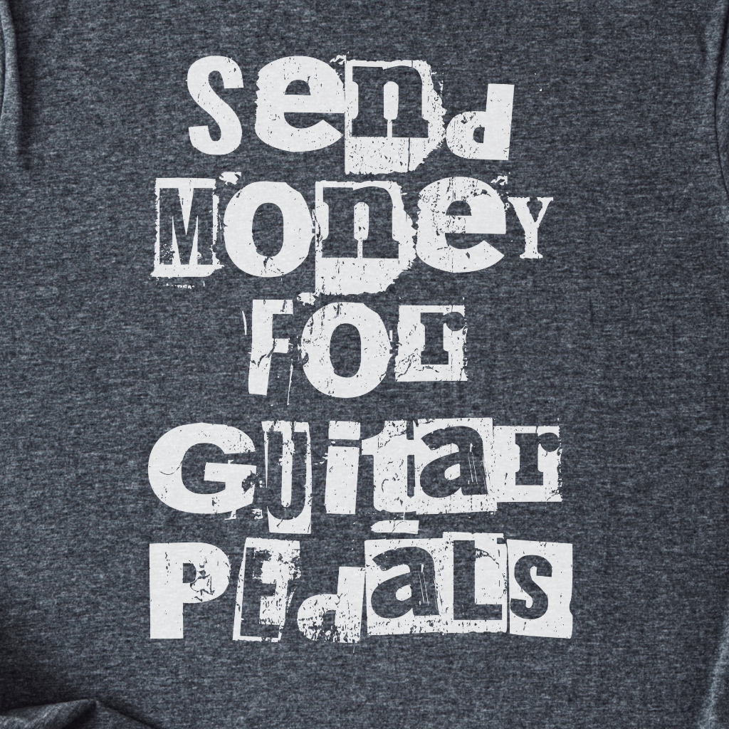 Send Money for Guitar Pedals T-Shirt
