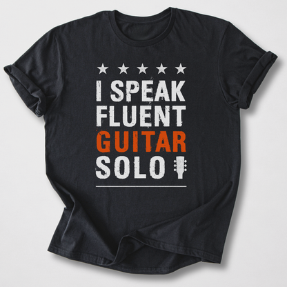 I Speak Fluent Guitar Solo Tshirt