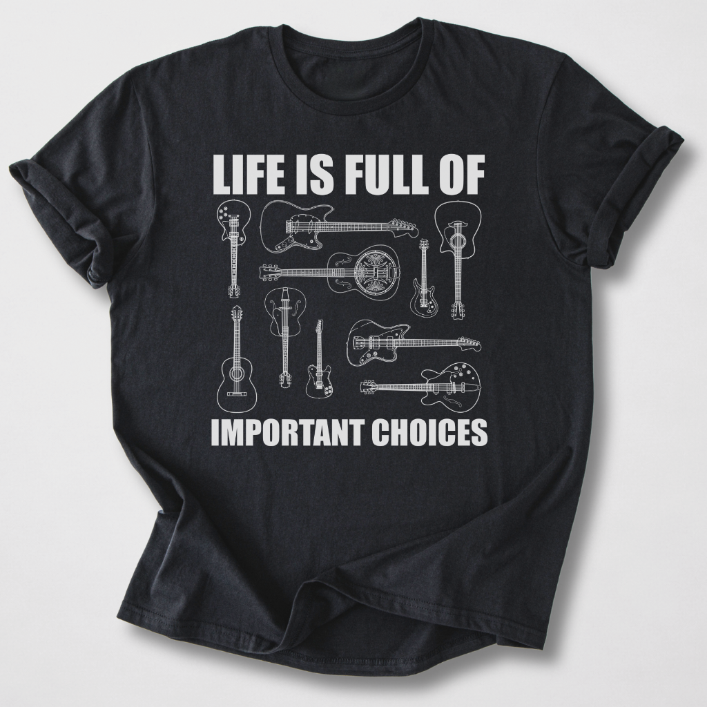 Life Is Full Of Choices Guitar T-Shirt