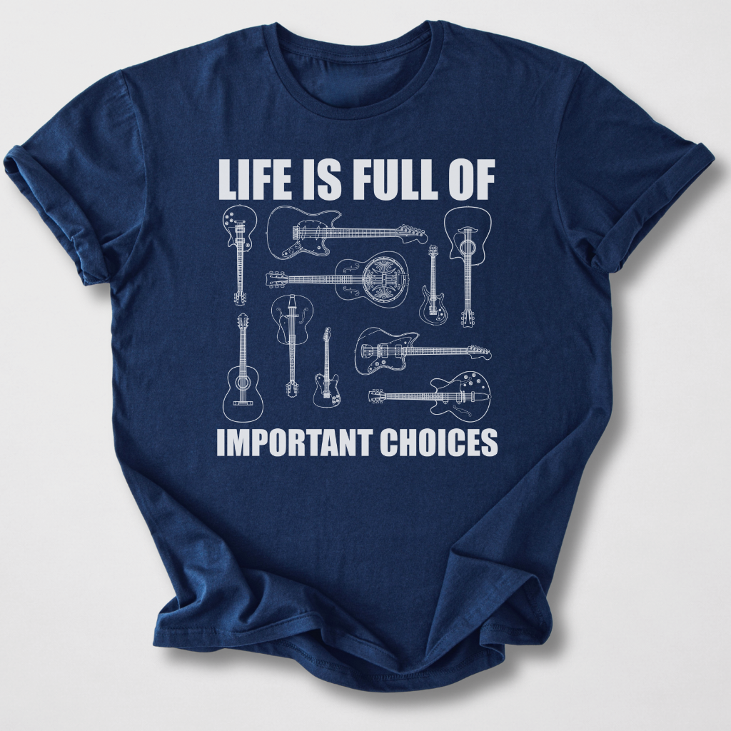 Life Is Full Of Choices Guitar T-Shirt