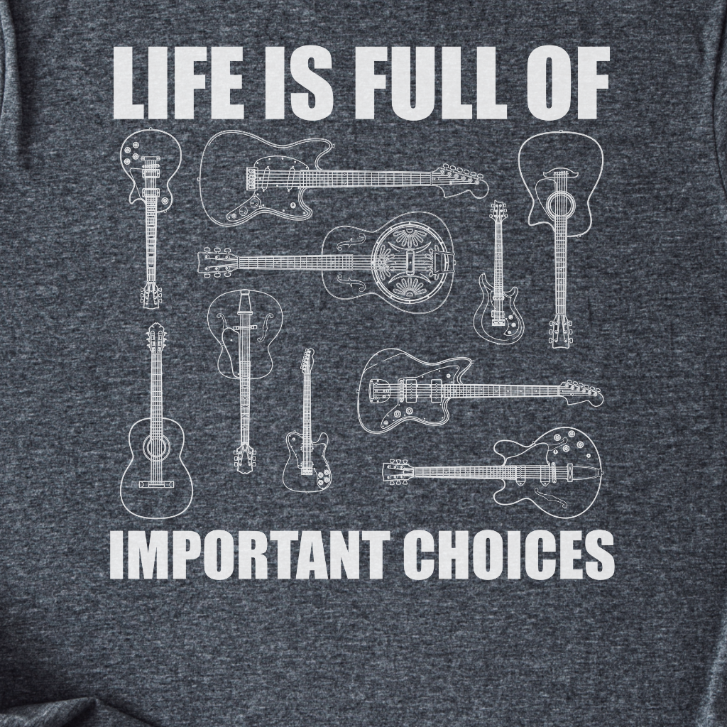 Life Is Full Of Choices Guitar T-Shirt
