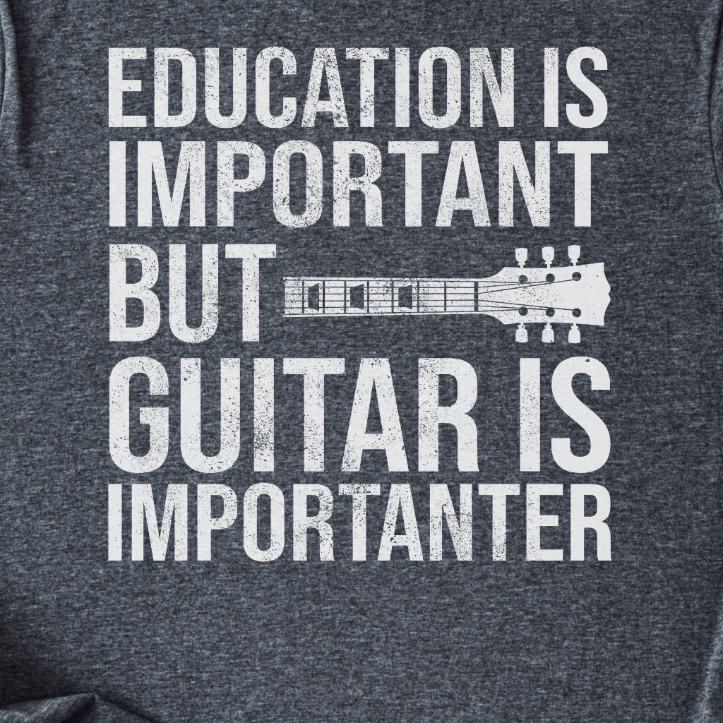Guitar Is Importanter T-Shirt