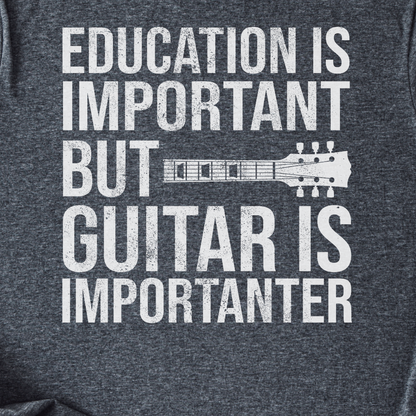Guitar Is Importanter T-Shirt