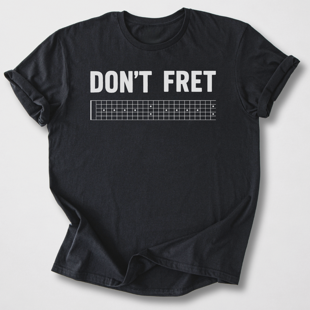 Don't Fret Guitar T-Shirt