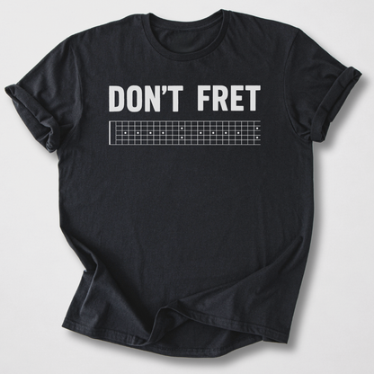 Don't Fret Guitar T-Shirt
