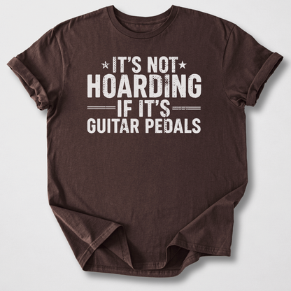 It's Not Hoarding Guitar Pedals T-Shirt