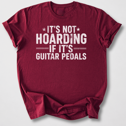 It's Not Hoarding Guitar Pedals T-Shirt
