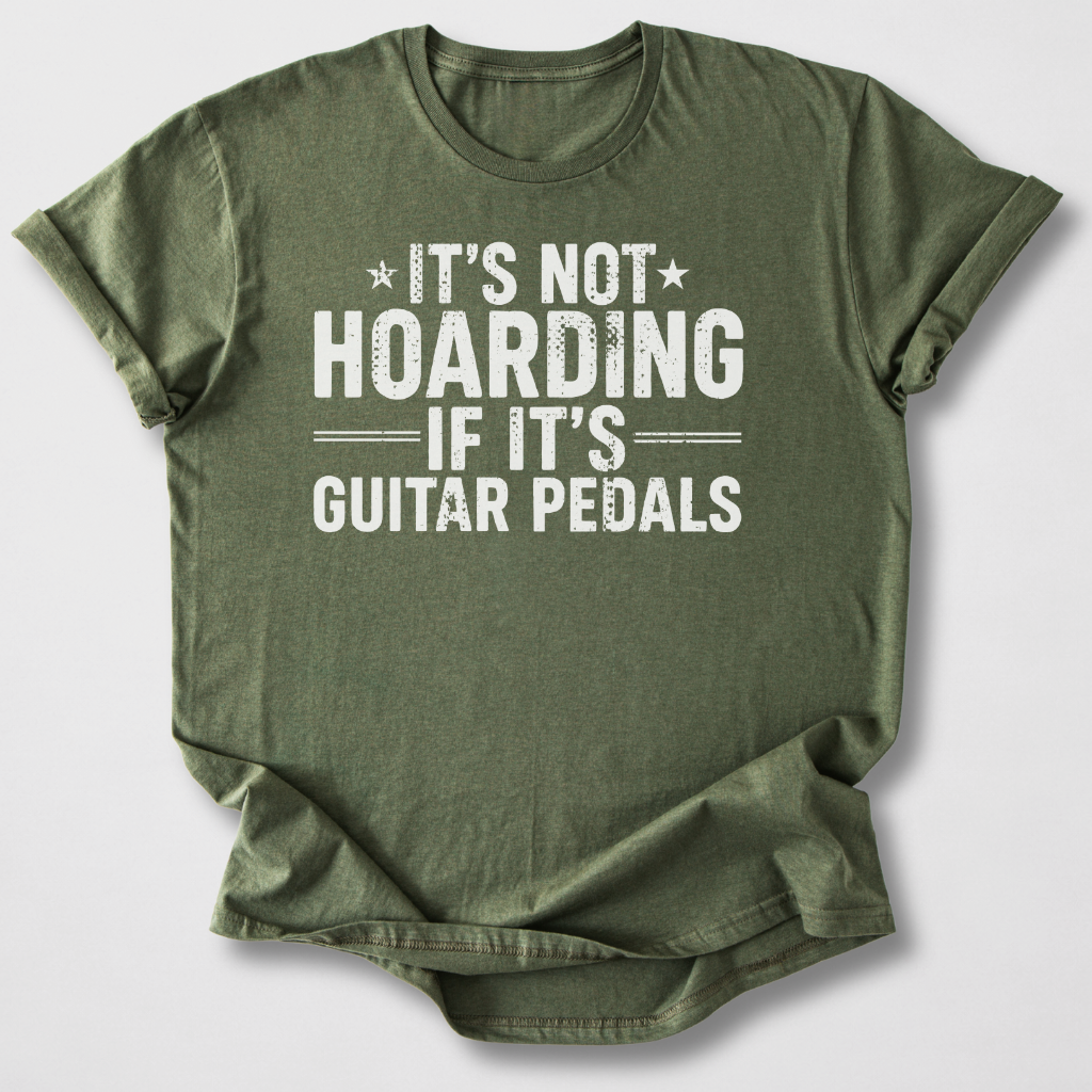 It's Not Hoarding Guitar Pedals T-Shirt