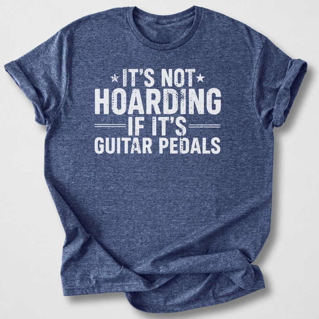 It's Not Hoarding Guitar Pedals T-Shirt