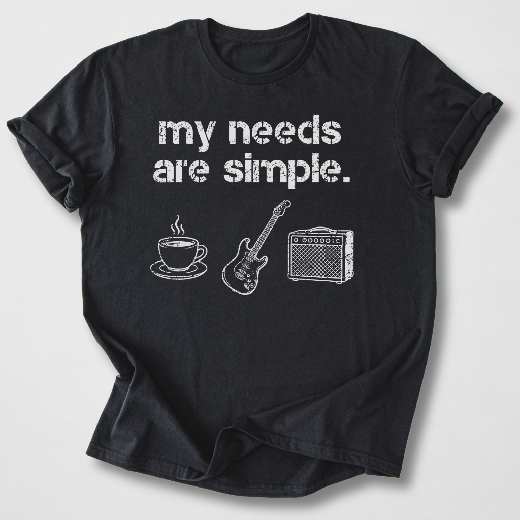 My Needs Are Simple Guitar T-Shirt