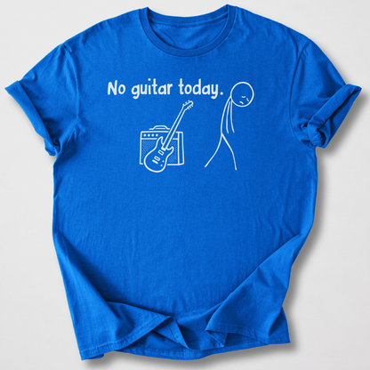 No Guitar Today T-Shirt