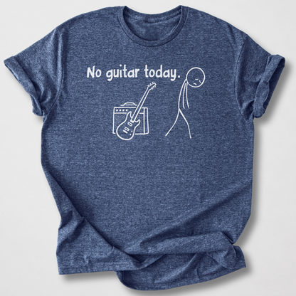 No Guitar Today T-Shirt