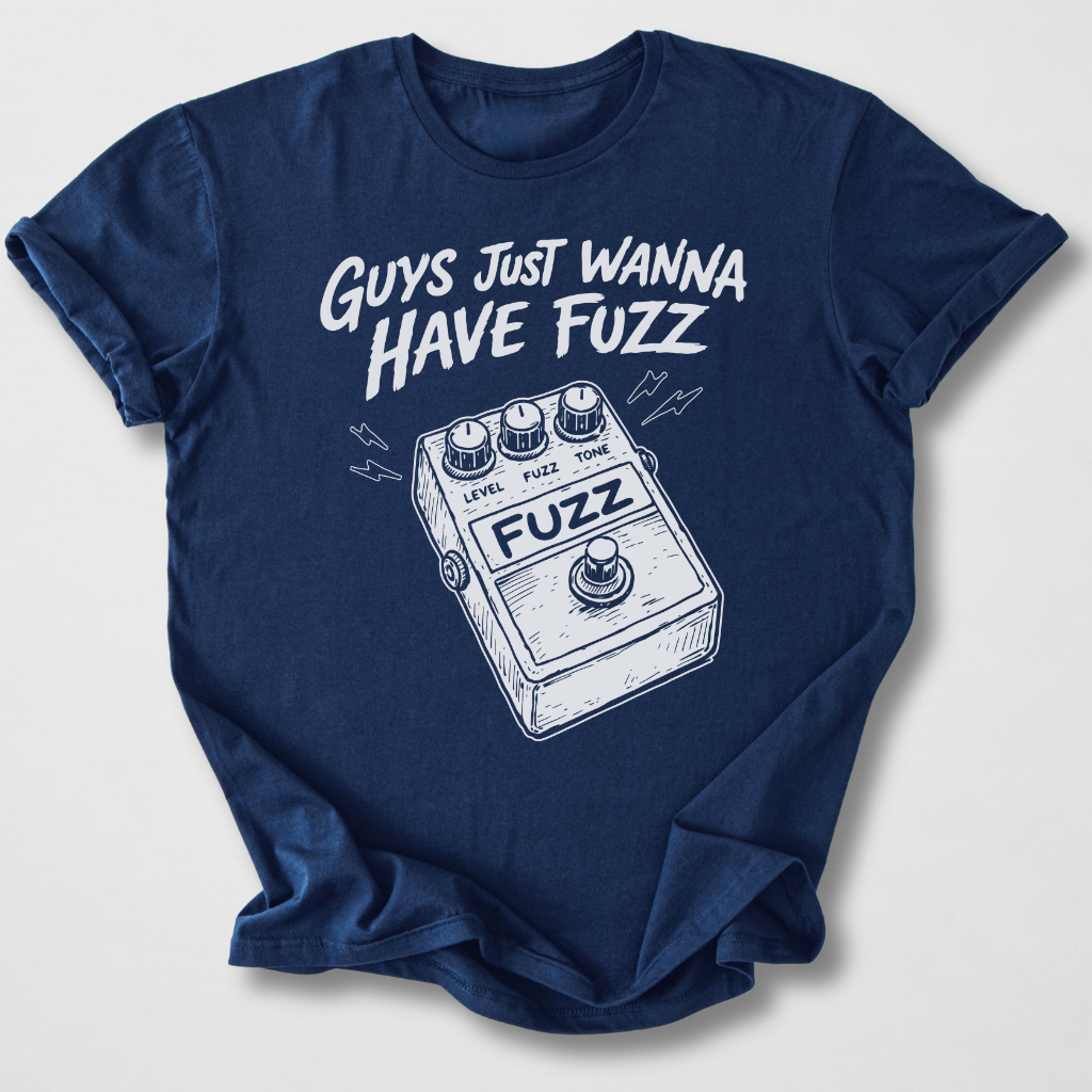 Guys Wanna Have Fuzz Guitar T-Shirt