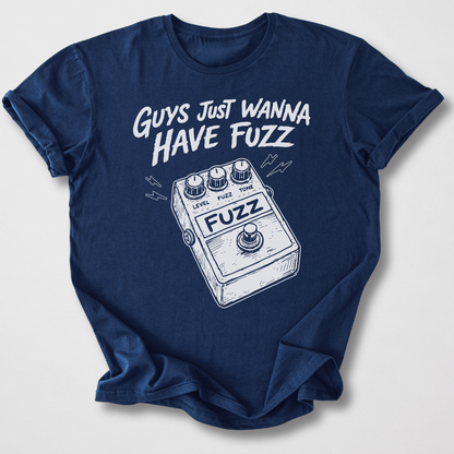Guys Wanna Have Fuzz Guitar T-Shirt