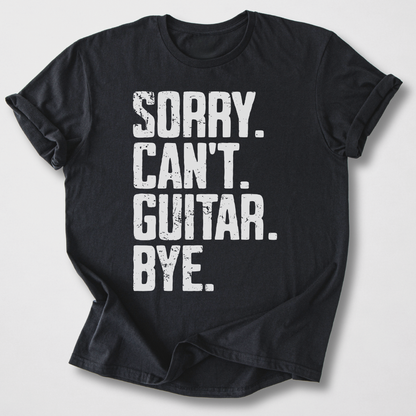 Sorry Can't Guitar Bye T-Shirt