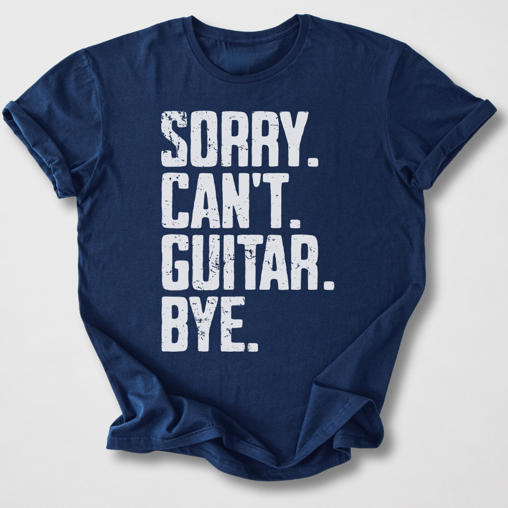 Sorry Can't Guitar Bye T-Shirt