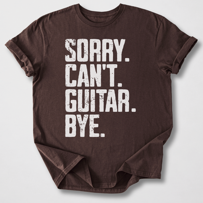 Sorry Can't Guitar Bye T-Shirt