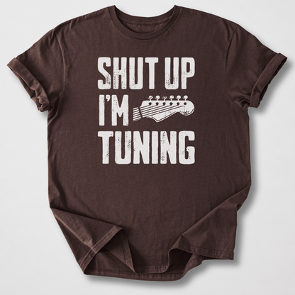 Shut Up I'm Tuning Guitar T-Shirt
