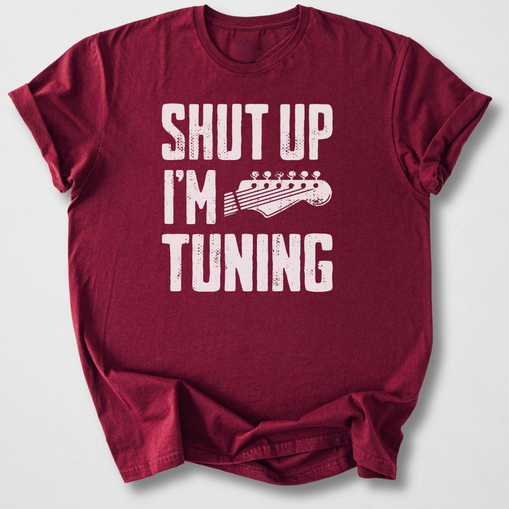 Shut Up I'm Tuning Guitar T-Shirt