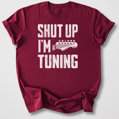 Shut Up I'm Tuning Guitar T-Shirt