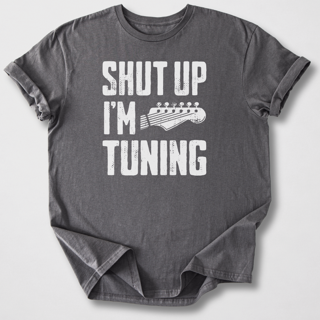 Shut Up I'm Tuning Guitar T-Shirt