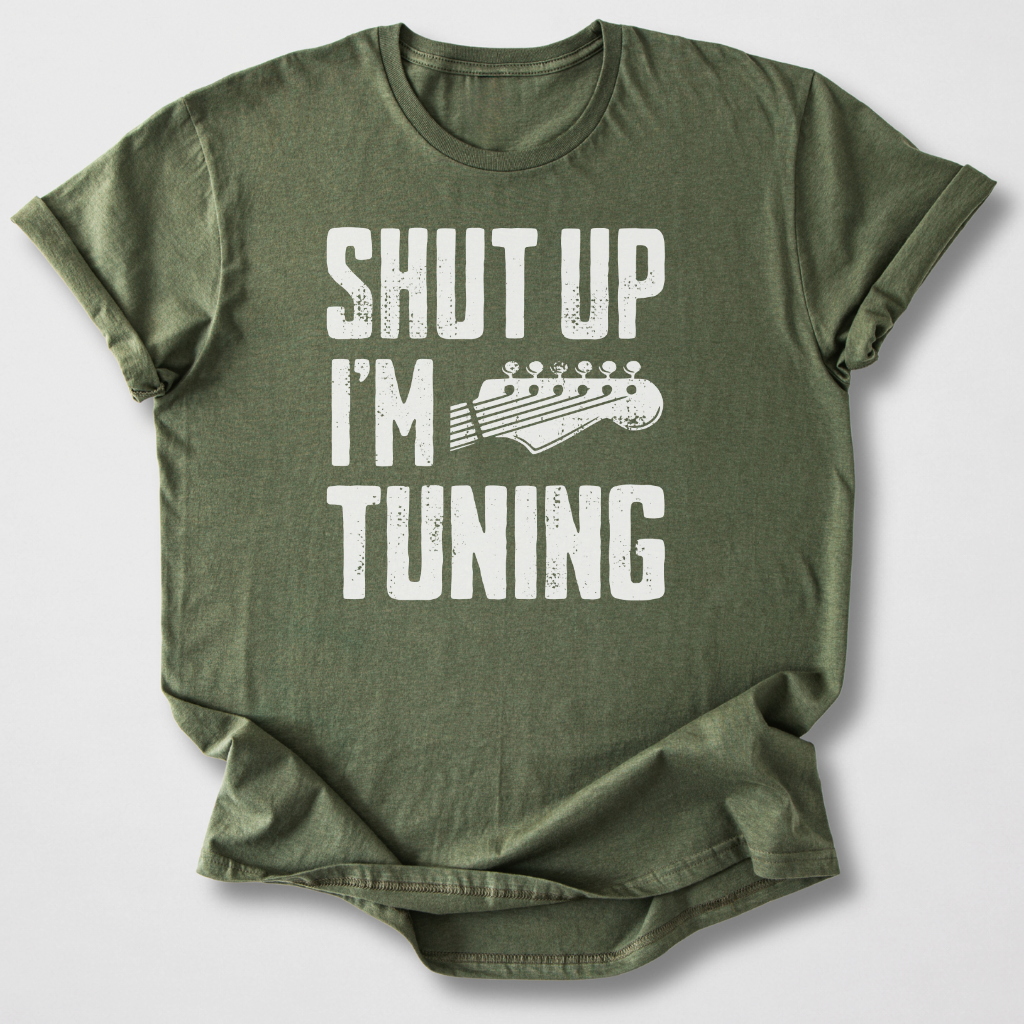Shut Up I'm Tuning Guitar T-Shirt