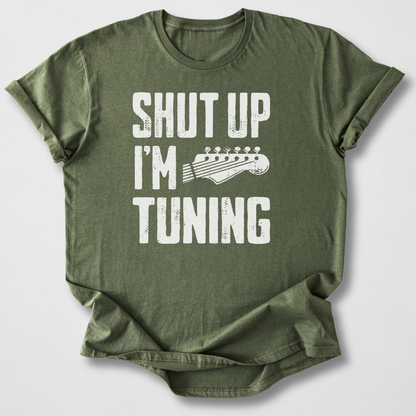 Shut Up I'm Tuning Guitar T-Shirt