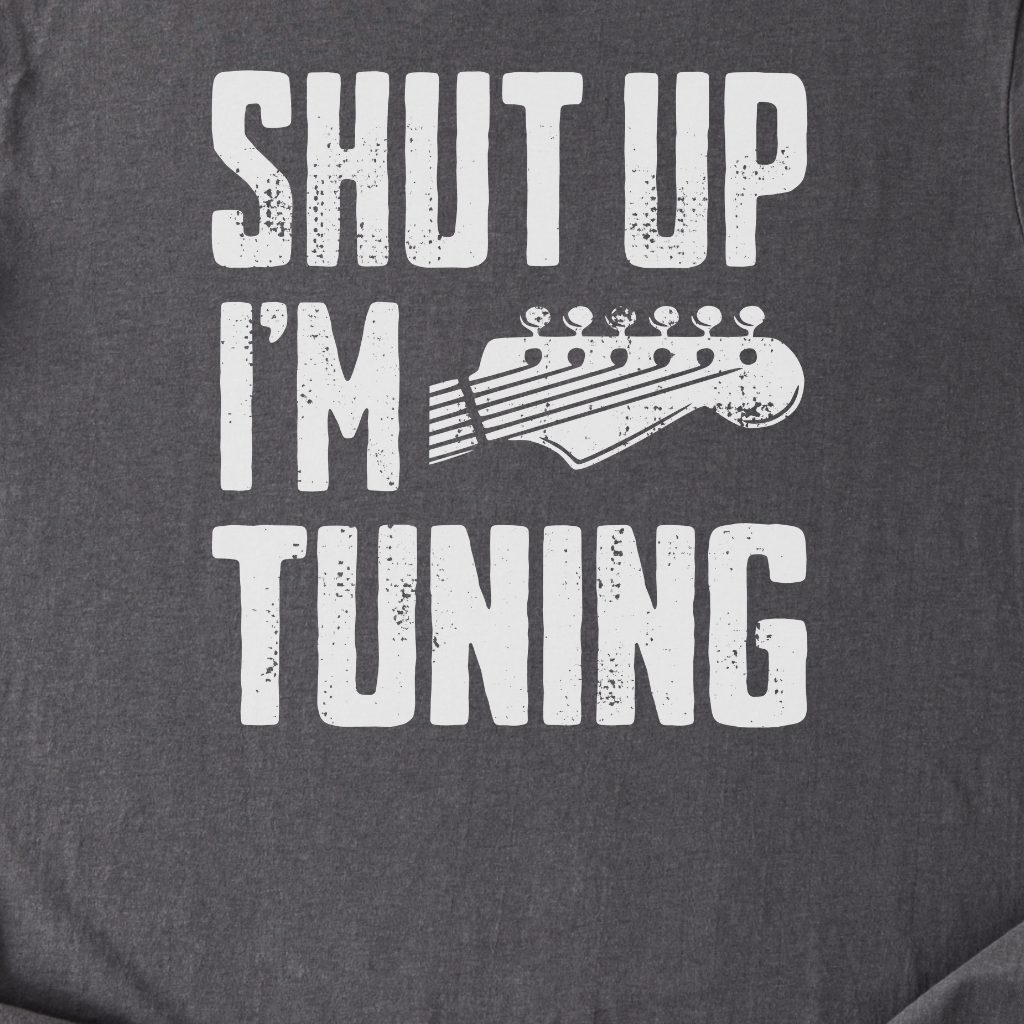 Shut Up I'm Tuning Guitar T-Shirt