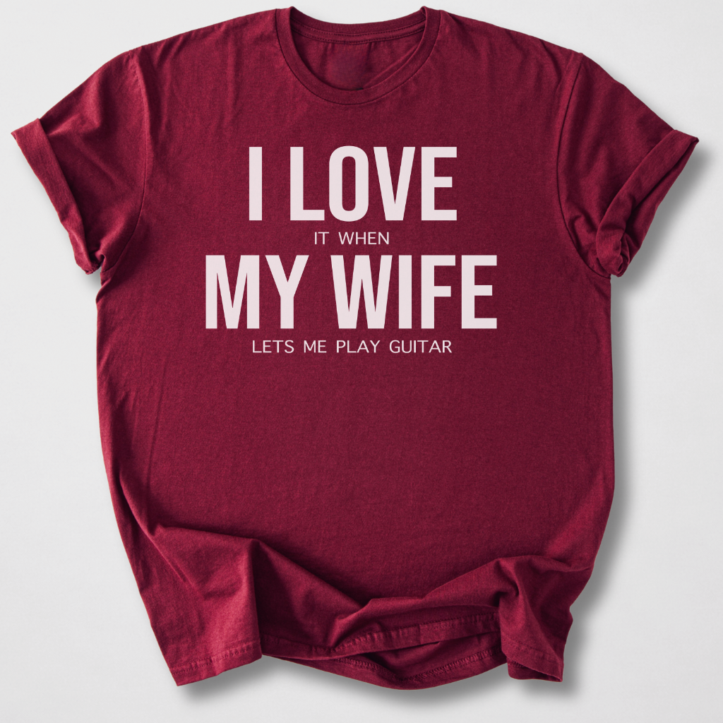 I Love My Wife Guitar T-Shirt