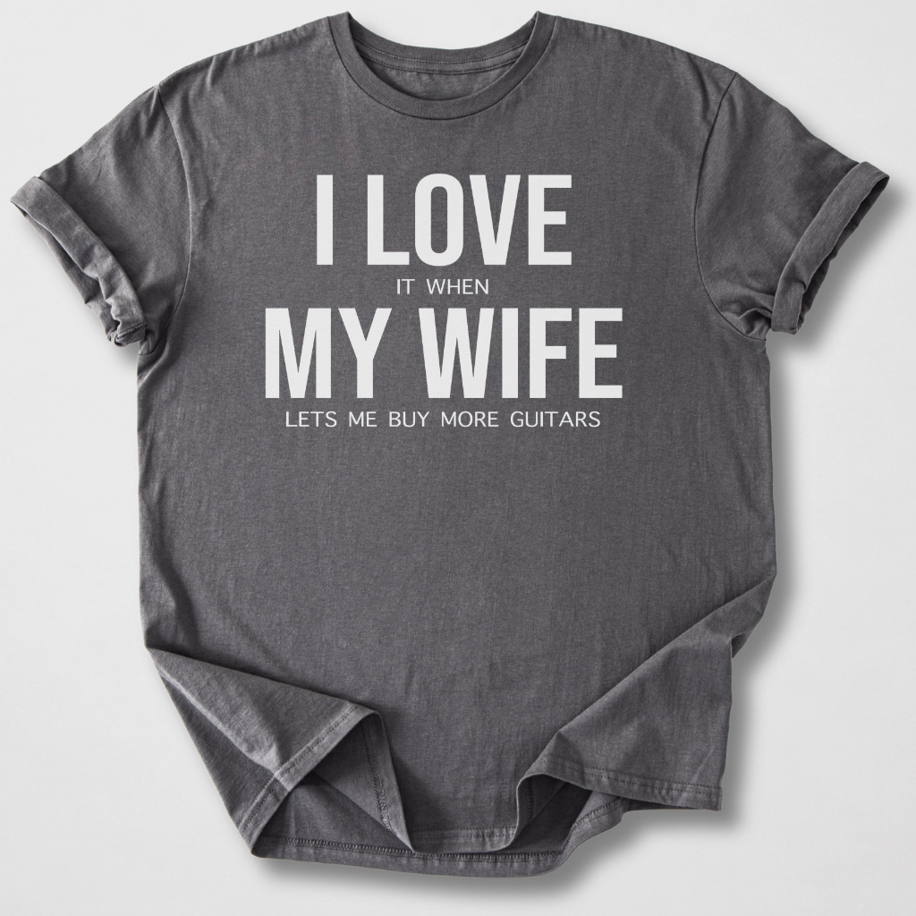 Love Wife And Buying Guitars T-Shirt