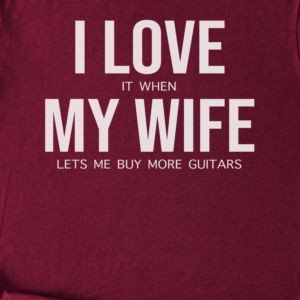 Love Wife And Buying Guitars T-Shirt