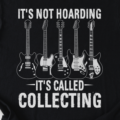 It's Collecting Guitars T-Shirt