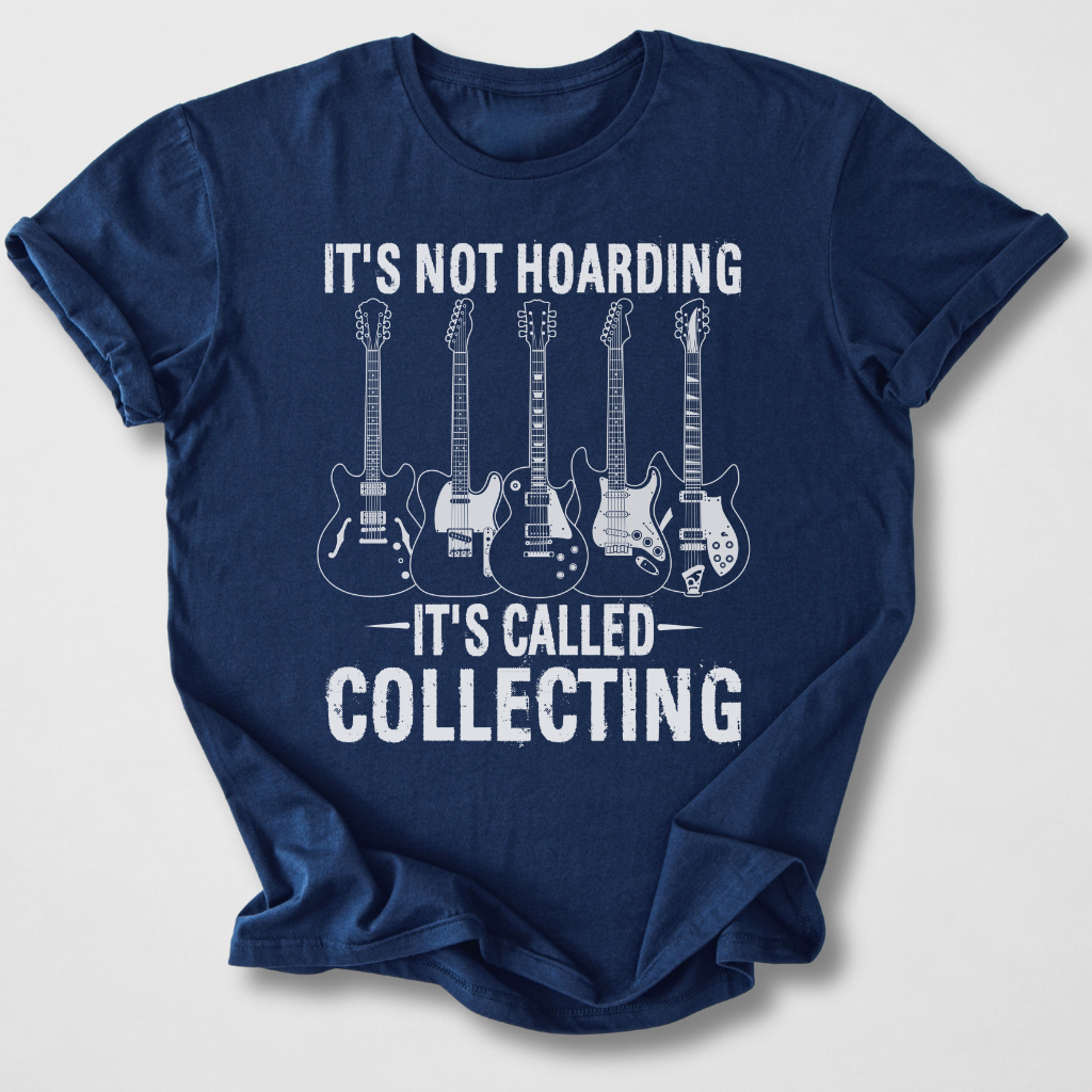 It's Collecting Guitars T-Shirt