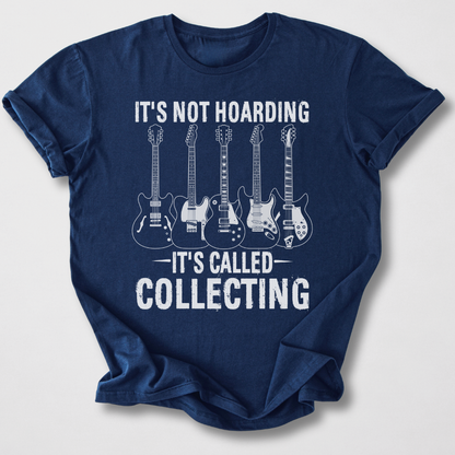 It's Collecting Guitars T-Shirt
