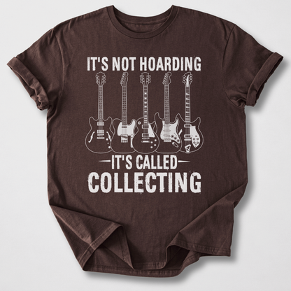 It's Collecting Guitars T-Shirt