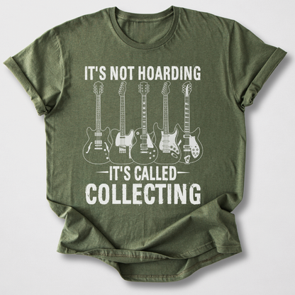 It's Collecting Guitars T-Shirt