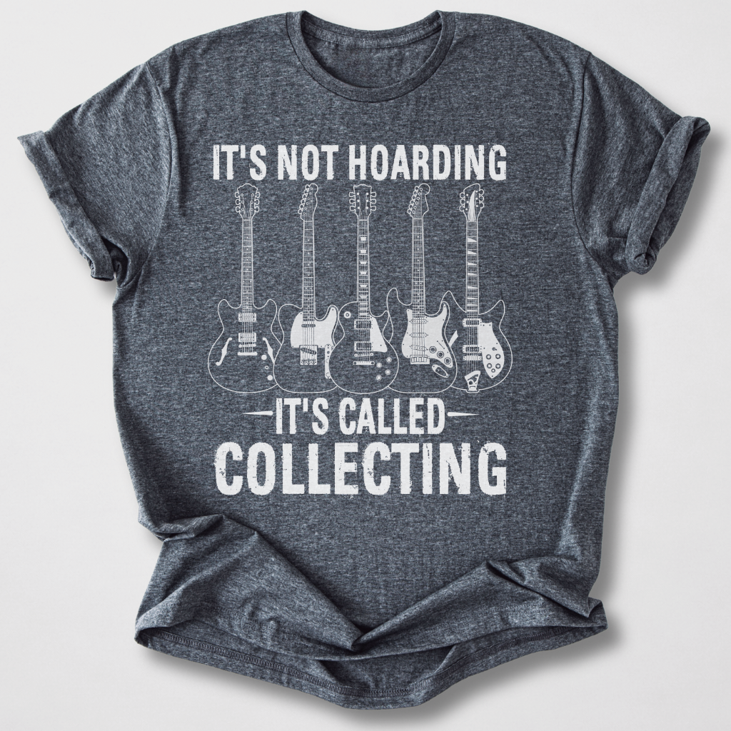 It's Collecting Guitars T-Shirt