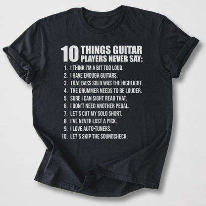 Guitar Players Never Say T-Shirt
