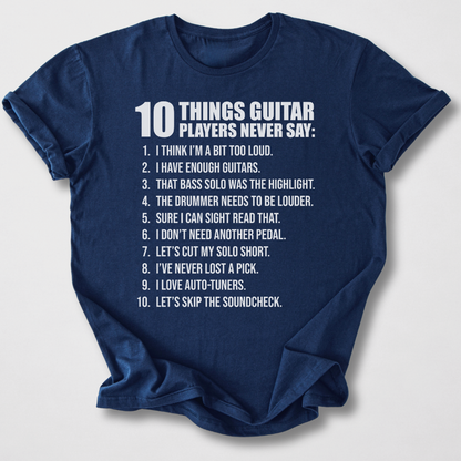 Guitar Players Never Say T-Shirt