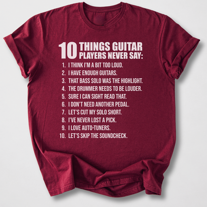 Guitar Players Never Say T-Shirt