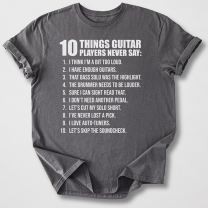 Guitar Players Never Say T-Shirt