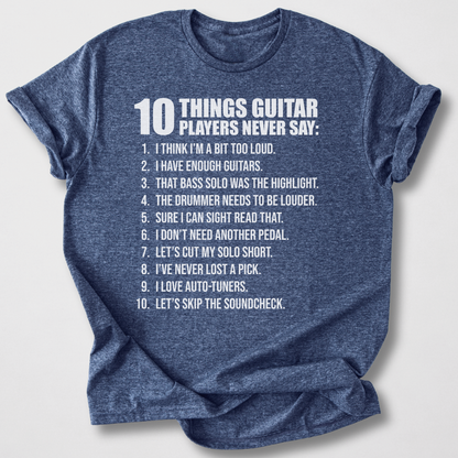 Guitar Players Never Say T-Shirt
