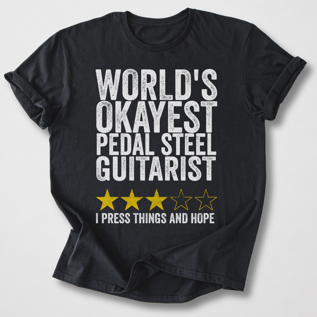 Okayest Pedal Steel Guitarist T-Shirt