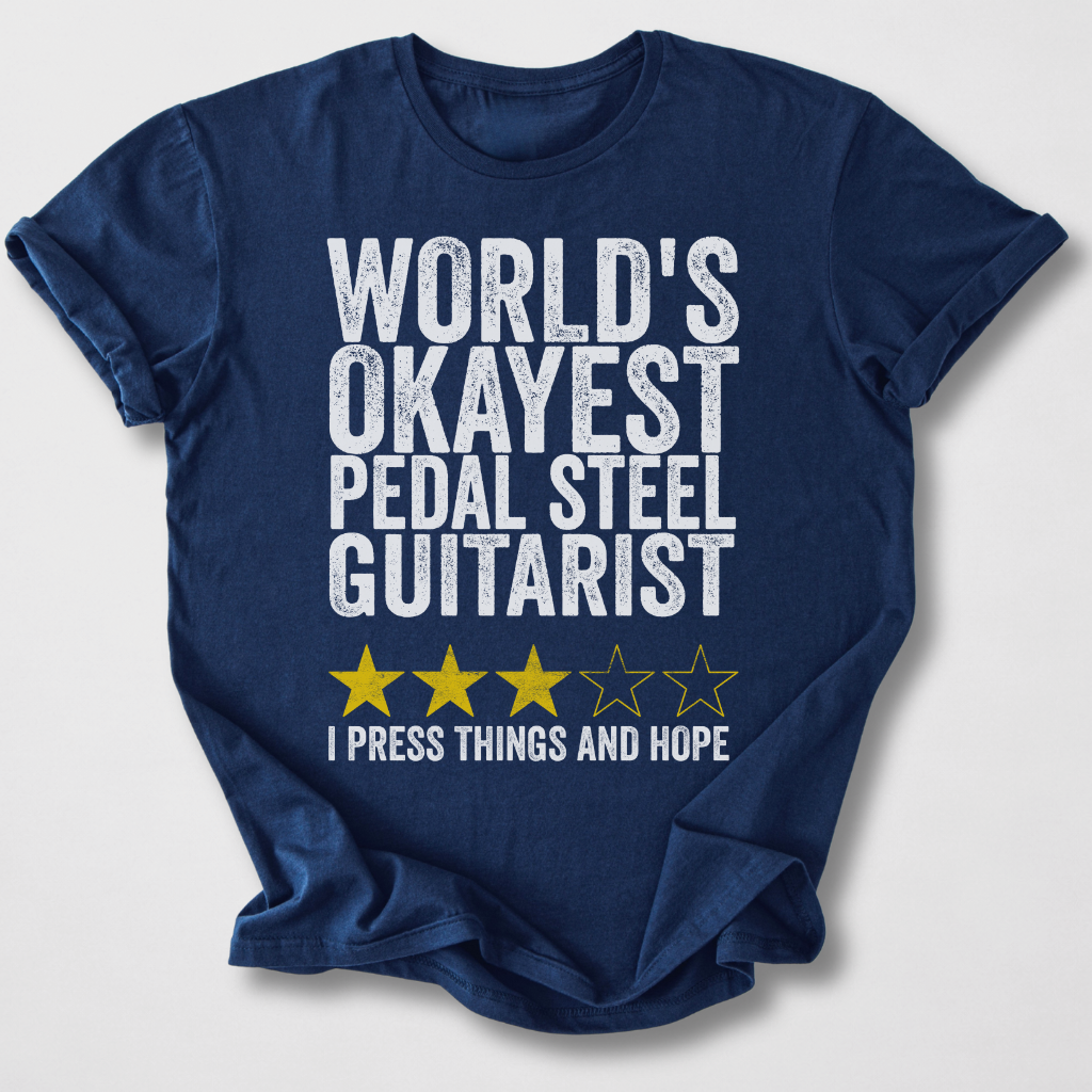 Okayest Pedal Steel Guitarist T-Shirt