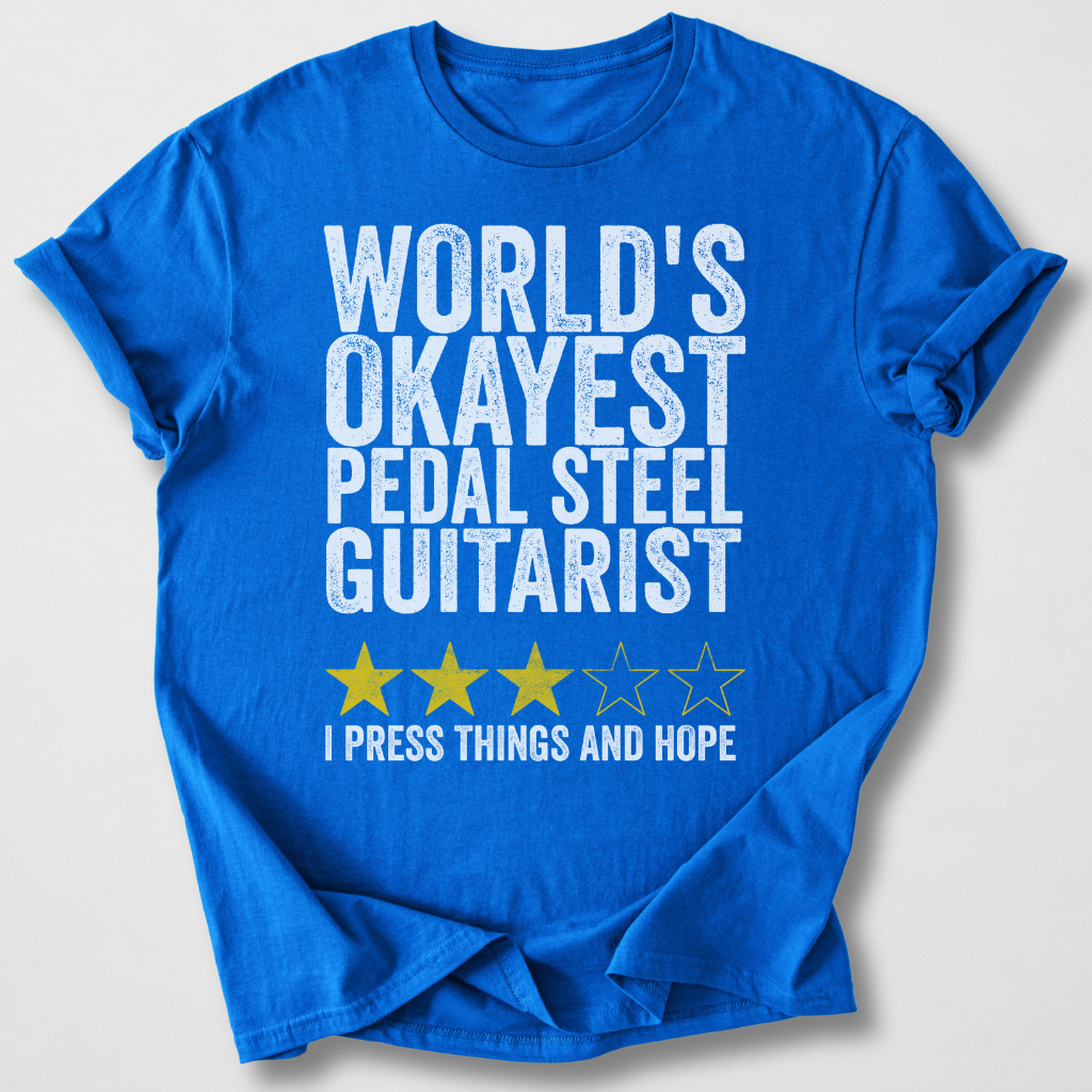 Okayest Pedal Steel Guitarist T-Shirt