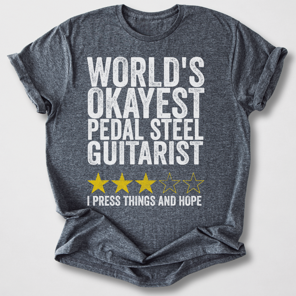 Okayest Pedal Steel Guitarist T-Shirt