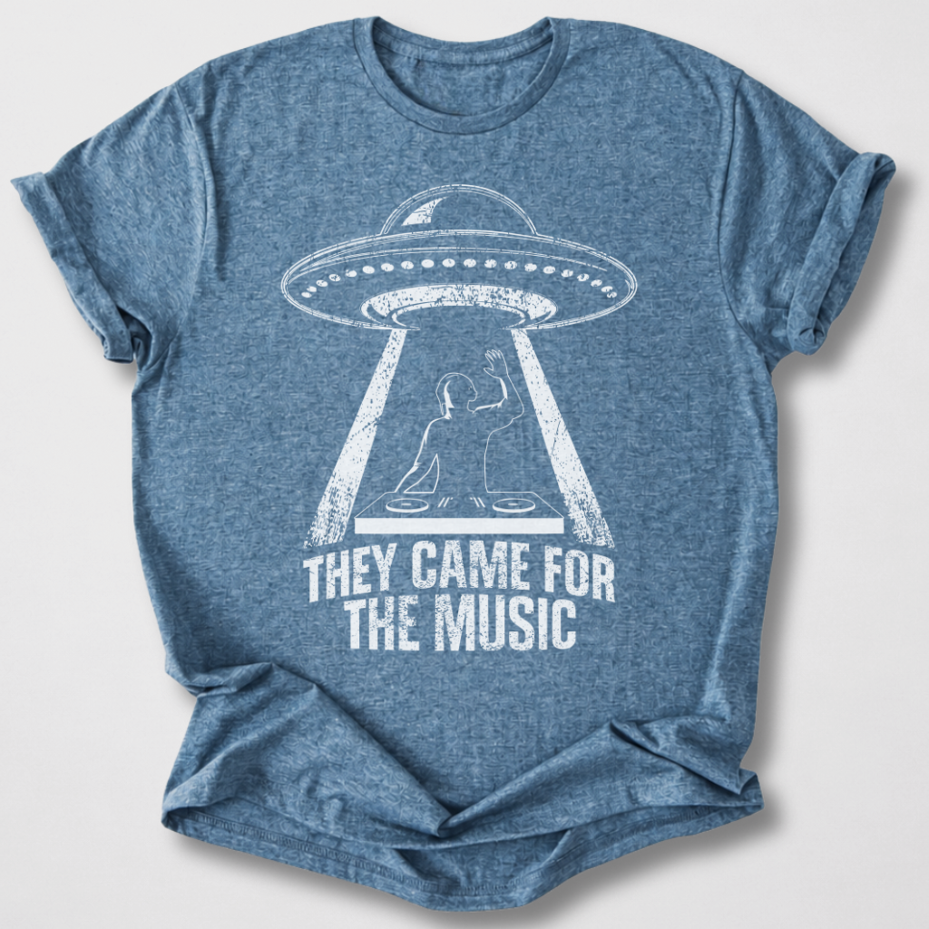 They Came For The Music DJ T-Shirt