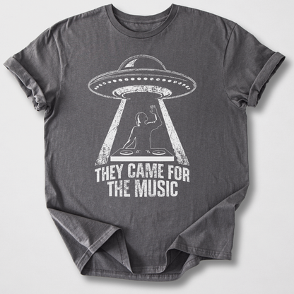 They Came For The Music DJ T-Shirt