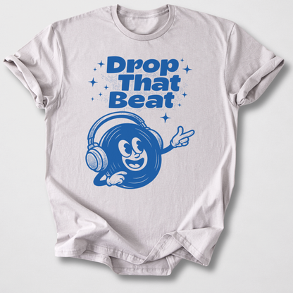 Drop That Beat DJ T-Shirt
