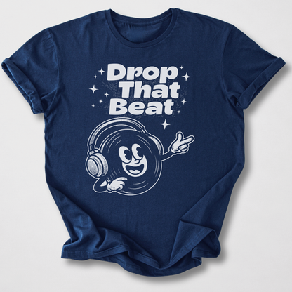 Drop That Beat DJ T-Shirt